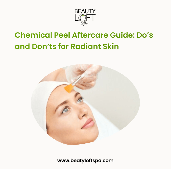 Chemical Peel Aftercare Guide: Do’s and Don’ts for Radiant Skin