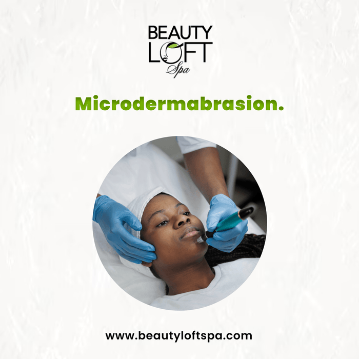 Microdermabrasion - Beauty Loft Spa