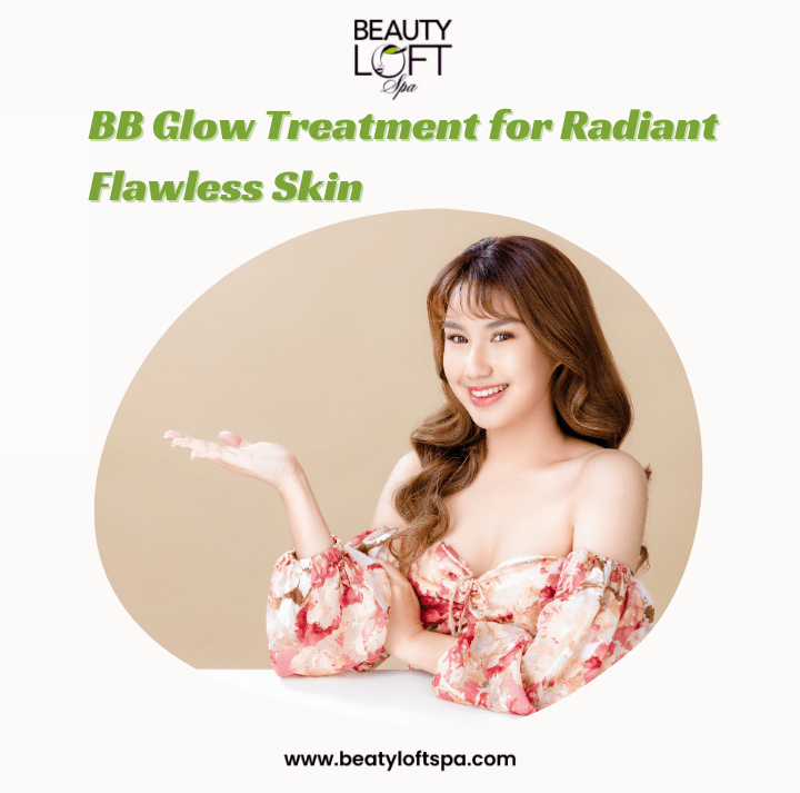 The Ultimate Guide to BB Glow Treatment for a Flawless Complexion