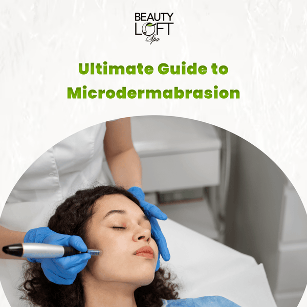 Ultimate Guide to Microdermabrasion facial treatment.